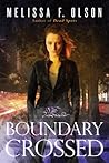 Boundary Crossed by Melissa F. Olson
