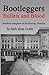 Bootleggers, Bullets and Blood: Prohibition and Gangsters in the Roaring Twenties