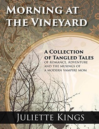 Morning at the Vineyard: A Collection of Tangled Tales (Kindle Edition)