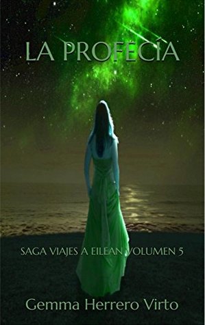 La profecía (Saga Viajes a Eilean #5)