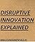Disruptive Innovation Expla...