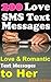 Love SMS Text Messages: Say Love at Once, Good Things Will Happen to You, Something Will Change (Collections of Love and Romantic SMS Text Messages to Her) (for Your Girlfriend, the Girl You Like)