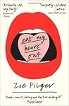 Eat My Heart Out by Zoe Pilger
