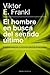 El hombre en busca del sentido último by Viktor E. Frankl