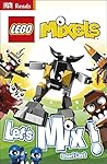 LEGO® Mixels Let's Mix! (DK Reads Beginning To Read) LEGO® Mixels Let's Mix! (DK Reads Beginning To Read)