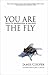 You Are the Fly: Tales of Redemption & Distress