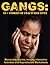 Gangs: 50+ Stories of Fractured Lives
