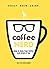 Coffee Nerd: How to Have Yo...