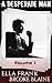 A Desperate Man by Ella Frank A Desperate Man by Ella Frank