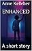Enhanced: A short story