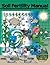 Soil Fertility Manual: To understand soil fertility is to understand a key to mankind's survival on this planet.