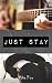 Just Stay