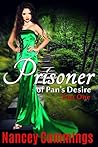 Prisoner of Pan's Desire by Nancey Cummings