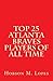 Top 25 Atlanta Braves Players of All Time