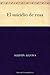 El suicidio de rosa (Spanish Edition)