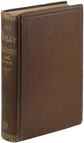 THE MOLLY MAGUIRES. (Illustrated): THE ORIGIN, GROWTH, AND CHARACTER OF THE ORGANIZATION.