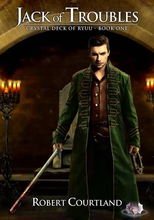 Jack of Troubles (Crystal Deck of Ryuu Book 1)