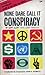 None Dare Call It Conspiracy