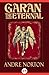 Garan the Eternal by Andre Norton