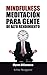 Mindfulness Meditación para gente de alto rendimiento (Spanish Edition)
