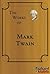 The Works: Mark Twain - Huge Collection (200+ Works)