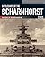 Battleships of the Scharnhorst Class: The Scharnhorst and Gneisenau: The Backbone of the German Surface Forces at the Outbreak of War