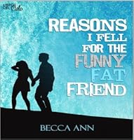 Reasons I Fell for the Funny Fat Friend