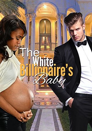 The White Billionaire's Baby (Kindle Edition)
