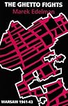 The Ghetto Fights: Warsaw 1941 - 43