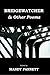Bridgewatcher & Other Poems: Selected Poems from The Psychiatry Research Trust Poetry Competition 2013
