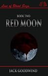 Red Moon (Line of Blood Saga, #2) Red Moon (Line of Blood Saga, #2)