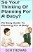 So Your Thinking Of Planning For A Baby?: An Easy Guide To Planning For A Baby