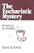 The Eucharistic Mystery: Re...