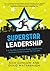 Superstar Leadership by Rick Conlow