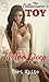The Billionaire's Toy: An Alpha Billionaire Romance (The Billionaire's Toy Unlimited Special Book 3)