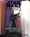 The Star Wars Cookbook II: Darth Malt and More Galactic Recipes The Star Wars Cookbook II: Darth Malt and More Galactic Recipes