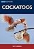Cockatoos (Australian Natural History Series)