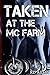 Taken at the MC Farm (Taboo Motorcycle Club Erotic Romance)