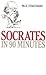 Socrates in 90 Minutes by Paul Strathern