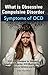 What is Obsessive Compulsive Disorder: Symptoms of OCD, OCD test, Treatment for Obsessive Compulsive Disorder, OCD Medication, OCD Symptoms in Children and Adults