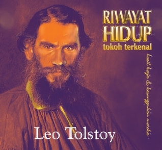 Riwayat Hidup Tokoh Terkenal: Leo Tolstoy