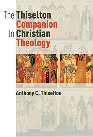 The Thiselton Companion to Christian Theology (Kindle Edition)