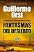 Fantasmas del desierto (Narrativa) by Guillermo Orsi