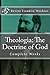 Theologia: The Doctrine of God (Works of Revere Franklin Weidner)