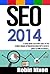 SEO: A Guide Book 2014 SEO Strategies to the Search Engine Optimization Industry's Secrets (How to Rank in Google )