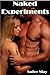 Naked Experiments: Group Gathering (Explicit Paranormal Adult Desires Older Men Younger Women Menage)