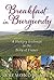 Breakfast in Burgundy: A Hu...