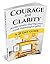 Courage and Clarity : Audaciously Sharing Your Most Meaningful Gifts: A 21 day guide