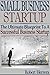 Small Business Startup: The Ultimate Blueprint To A Successful Business Startup (Small business startup, business startup, startup business, start up, ... profitable business, start a business)
