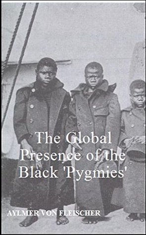 The Global Presence of the Black 'Pygmies' (Kindle Edition)